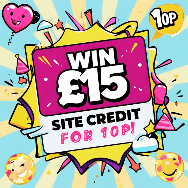 WIN £15 SITE CREDIT TO SPEND ON COMPETITIONS FOR JUST 10P