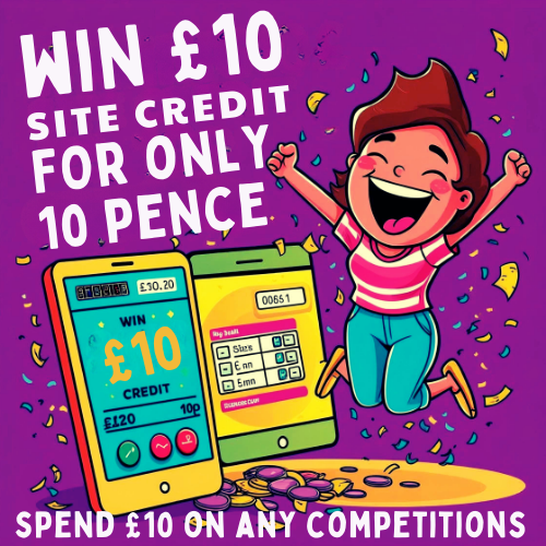 WIN - £10 SITE CREDIT TO SPEND ON ANY OF OUR COMPETITIONS FOR JUST 10P